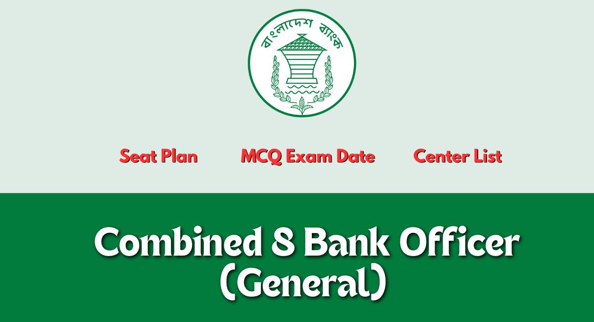 8 Bank Officer (General) MCQ Exam date & seat plan