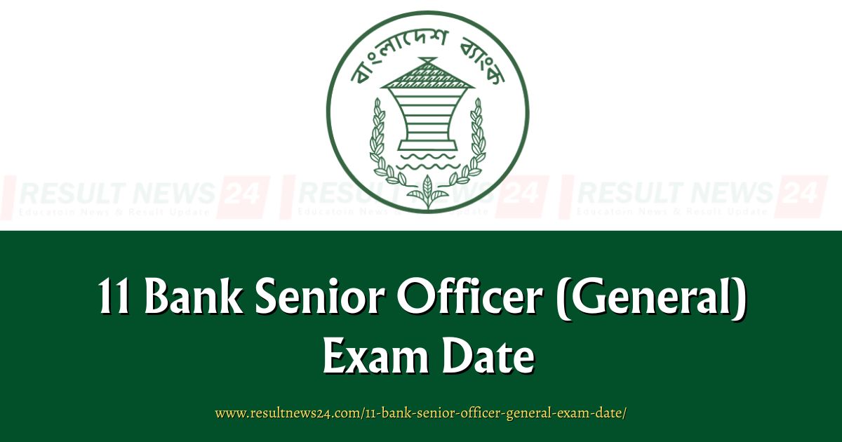 11 Bank Senior Officer (General) Exam Date - MCQ & Written exam